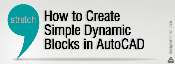 How To Create Simple Dynamic Blocks in AutoCAD with Stretch