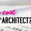 The cost of becoming an architect_featured image