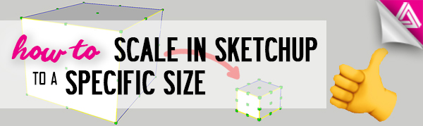 how to scale in Sketchup