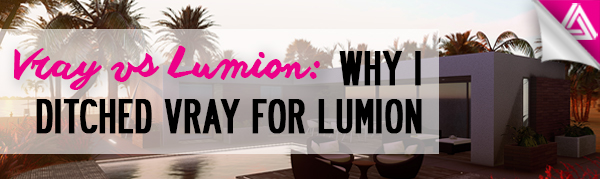 Featured Image_why I ditched vray for lumion