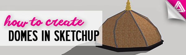 sketchup make a dome