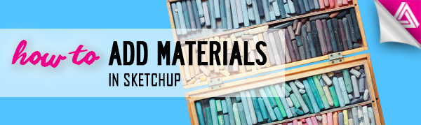 How To Add Materials In Sketchup