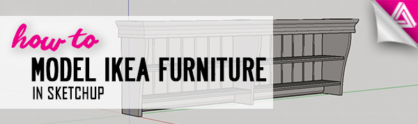 Featured image_How to Model IKEA Furniture in Sketchup