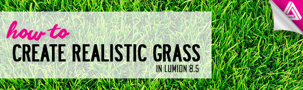 Featured Image_How to Make Realistic Grass in Lumion